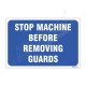 Stop Machine Before Removing Guard Sign