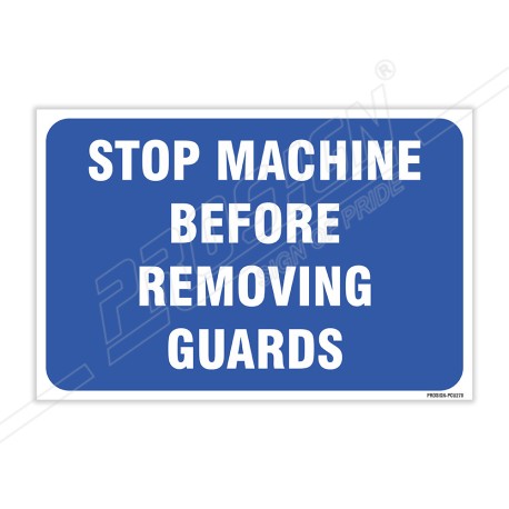 Stop Machine Before Removing Guard Sign| Protector FireSafety