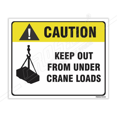 Keep Out From Under Crane Loads Sign| Protector FireSafety