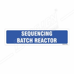 Sequencing Batch Reactor Sign| Protector FireSafety