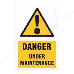 Danger Under Maintenance Warning Sign| Protector FireSafety