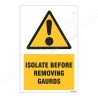 Isolate Before Removing Before Guards Warning Sign| Protector FireSafety