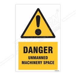 Danger Unmanned Machinery Spaces Warning Sign| Protector FireSafety