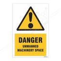 Danger Unmanned Machinery Spaces Warning Sign| Protector FireSafety
