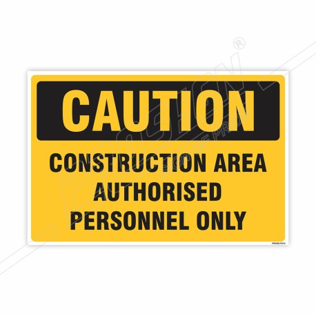 Construction Area Authorized Person Only Caution Sign| Protector FireSafety