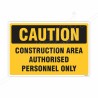 Construction Area Authorized Person Only Caution Sign| Protector FireSafety