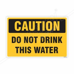 Do Not Drink This Water Caution Sign| Protector FireSafety