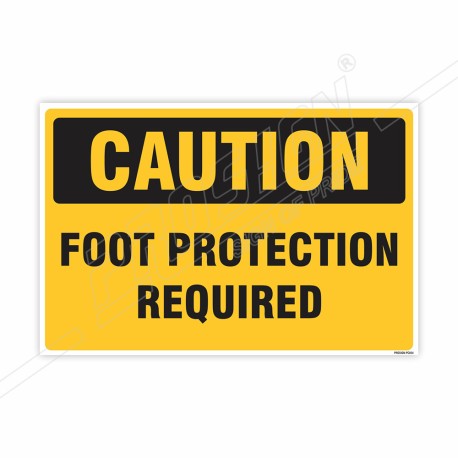 Foot Protection Required Caution Sign| Protector FireSafety