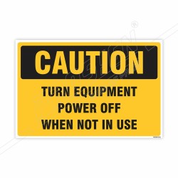 Turn Equipment Power Off Caution Sign| Protector FireSafety
