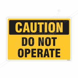 Do Not Operate Caution Sign| Protector FireSafety