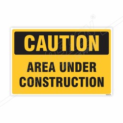 Area Under Construction Caution Sign| Protector FireSafety