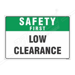 Low Clearance Safety First Sign| Protector FireSafety