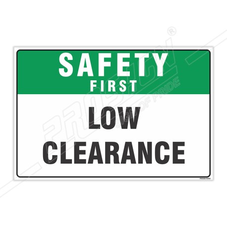 Low Clearance Safety First Sign| Protector FireSafety