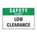 Low Clearance Safety First Sign| Protector FireSafety
