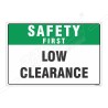 Low Clearance Safety First Sign| Protector FireSafety