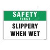 Slippery When Wet Safety First Sign| Protector FireSafety