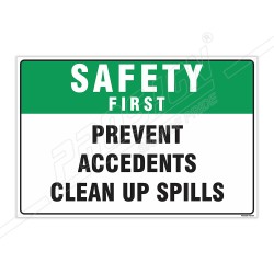 Prevent Accidents Clean Up Spills Safety First Sign| Protector FireSafety