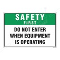 Do Not Enter When Equipment Is Operating Safety First Sign| Protector FireSafety