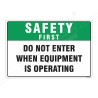 Do Not Enter When Equipment Is Operating Safety First Sign| Protector FireSafety