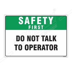 Do Not Talk To Operate Safety First Sign| Protector FireSafety
