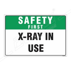 X Ray In Use Safety First Sign| Protector FireSafety