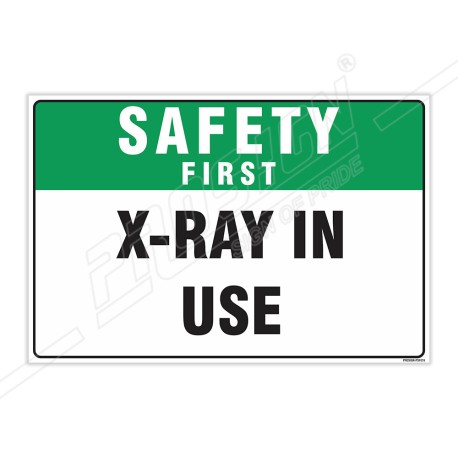 X Ray In Use Safety First Sign| Protector FireSafety