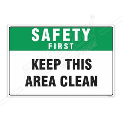 Keep This Area Clean Safety First Sign| Protector FireSafety