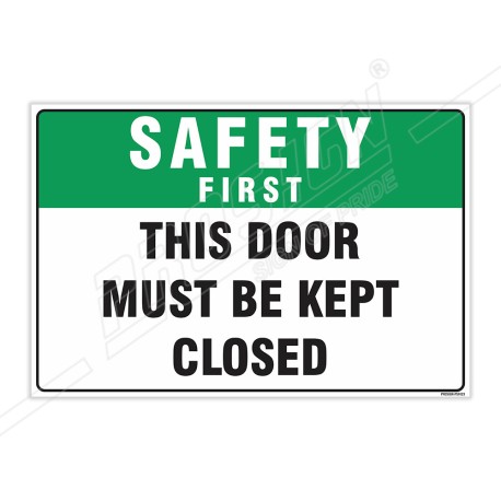 This Door Must Be Kept Closed Safety First Sign| Protector FireSafety
