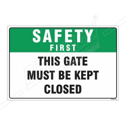 This Gate Must Be Kept Closed Safety First Sign| Protector FireSafety