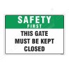 This Gate Must Be Kept Closed Safety First Sign| Protector FireSafety