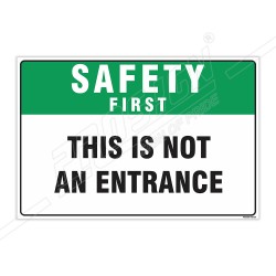 This Is Not An Entrance Safety First Sign| Protector FireSafety