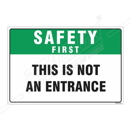 This Is Not An Entrance Safety First Sign| Protector FireSafety