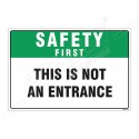 This Is Not An Entrance Safety First Sign| Protector FireSafety