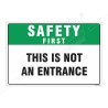 This Is Not An Entrance Safety First Sign| Protector FireSafety