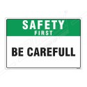 Be Careful Safety First Sign| Protector FireSafety