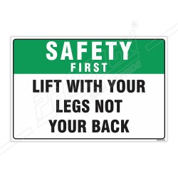 Lift With Your Legs Not Your Back Safety First Sign| Protector FireSafety