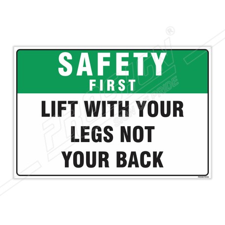 Lift With Your Legs Not Your Back Safety First Sign| Protector FireSafety