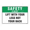 Lift With Your Legs Not Your Back Safety First Sign| Protector FireSafety