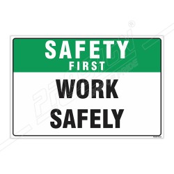 Work Safely Safety First Sign| Protector FireSafety
