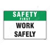 Work Safely Safety First Sign| Protector FireSafety