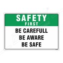 Be Careful, Be Aware, Be Safe Safety First Sign| Protector FireSafety