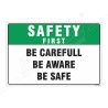 Be Careful, Be Aware, Be Safe Safety First Sign| Protector FireSafety