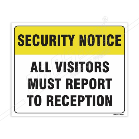 All Visitor Must Report To Reception Security Notice Sign| Protector FireSafety