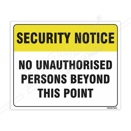 No Authorized Person Security Notice Sign| Protector FireSafety
