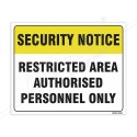 Restricted Area Authorized Person Only Security Notice Sign| Protector FireSafety