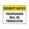 Trespassers Will Be Prosecuted Security Notice Sign| Protector FireSafety