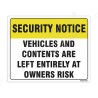 Vehicle And Contents Are Left Entirely At Owner Risk Security Notice Sign| Protector FireSafety