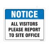 All Visitor Please Report To Site Office Notice Sign| Protector FireSafety