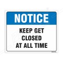 Keep Get Closed At All Time Notice Sign| Protector FireSafety