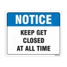 Keep Get Closed At All Time Notice Sign| Protector FireSafety